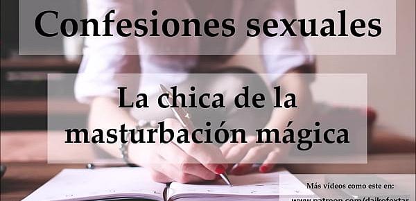  Confesión Sexual. La Chica De Las Pajas Mágicas. Voz Española.